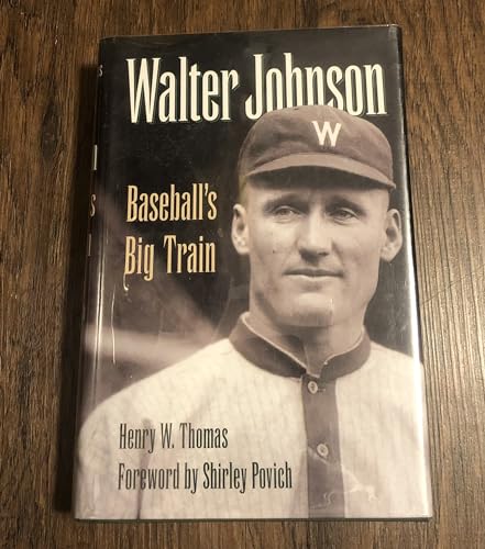 Walter Johnson: Baseball's Big Train