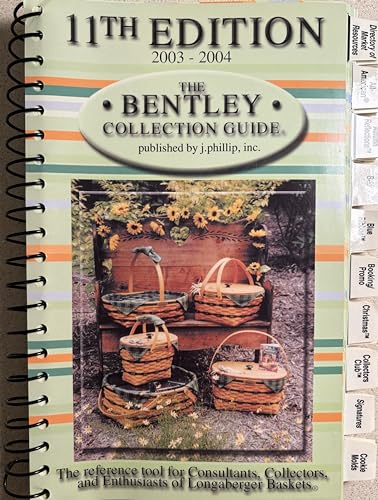 The Bentley Collection Guide 2003-2004: The Reference Tool for Consultants, Collectors, and Enthusiasts of Longaberger Baskets