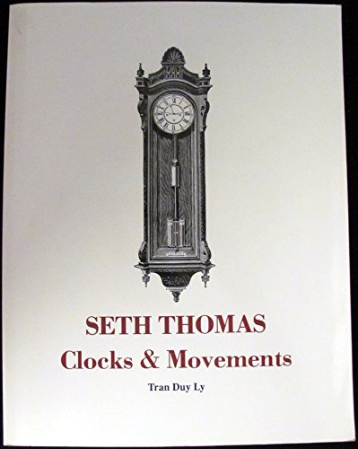 Seth Thomas Clocks and Movements: A Guide to Identification and Prices, 2nd Edition