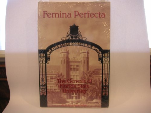 Femina Perfecta: The Genesis of Florida State University