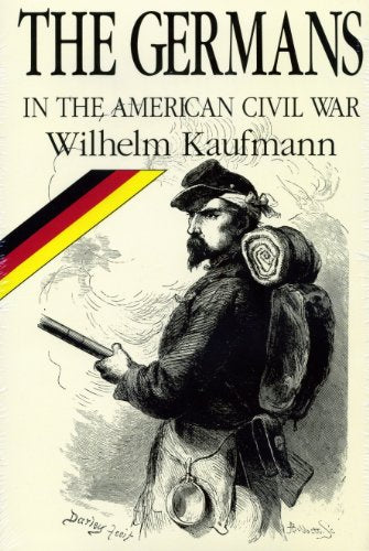 The Germans in the American Civil War: With a Biographical Directory