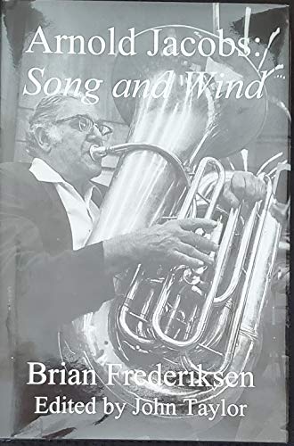 Cover of Arnold Jacobs: Song and Wind by Frederiksen, Brian, Paperback Book