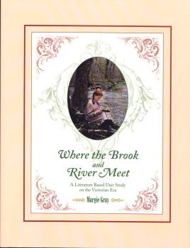 Where the Brook and River Meet: A Literature Based Unit Study on the Victorian Era
