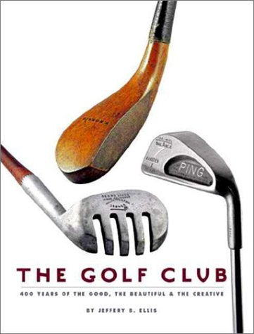 The Golf Club: 400 Years of the Good, the Beautiful & the Creative