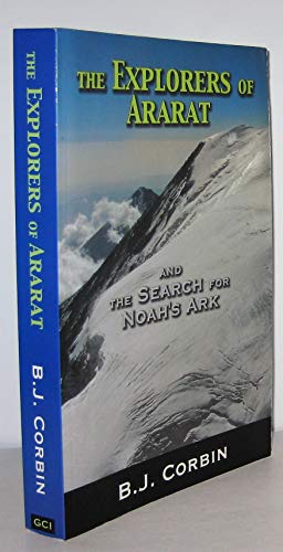 The Explorers of Ararat: And the Search for Noah's Ark