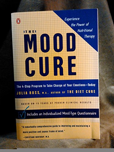 The Mood Cure (The 4-Step Program to Rebalance Your Emotional Chemistry and Rediscover Your Natural Sense of Well-Being, 1)