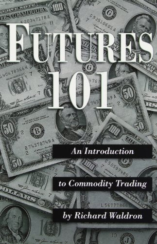 Futures 101 : An Introduction to Commodity Trading (2000 Edition)