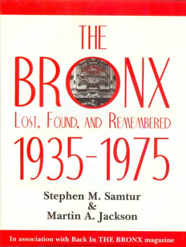 The Bronx Lost, Found, and Remembered 1935-1975