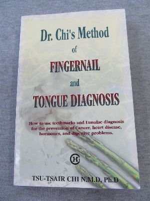 Dr. Chi's Method of Fingernail & Tongue Diagnosis: 1