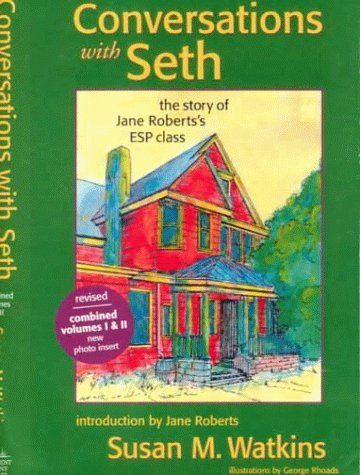 Conversations With Seth: The Story of Jane Roberts ESP Class, Combined Volumes 1 & 2