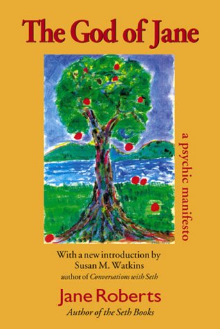 The God of Jane: A Psychic Manifesto (Classics in Consciousness Series Book)