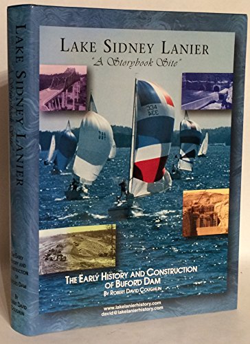 A Storybook Site: The Early History & Construction of Buford Dam
