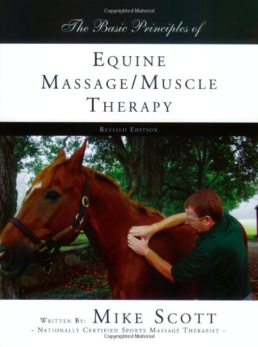 The Basic Principles of Equine Massage/Muscle Therapy, Equine Massage, Horse Massage