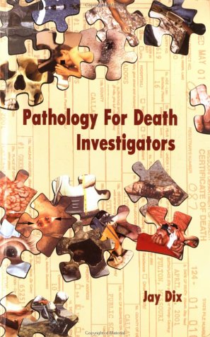 Pathology for Death Investigators