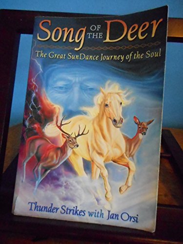 Song of the Deer: The Great Sundance Journey of the Soul