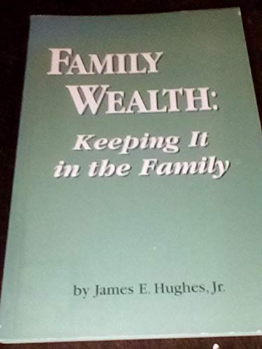 Family Wealth: Keeping It in the Family