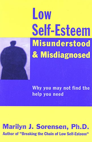 Low Self-Esteem Misunderstood and Misdiagnosed