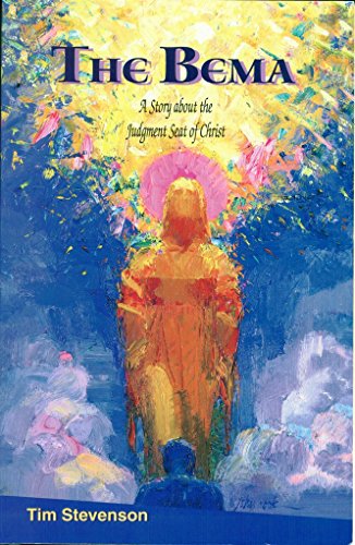 The Bema: A Story About The Judgment Seat Of Christ