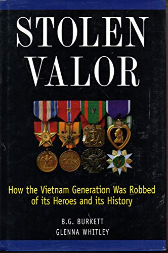 Stolen Valor : How the Vietnam Generation Was Robbed of Its Heroes and Its History