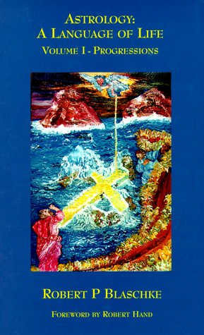 Progressions (Astrology: A Language of Life, Vol. 1)
