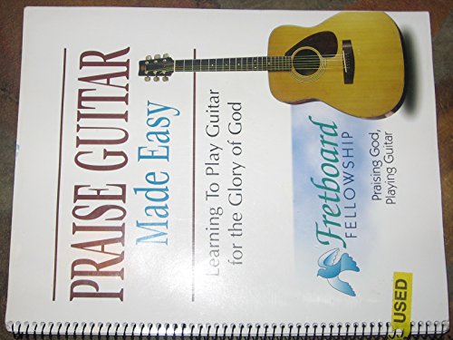 Praise guitar Made Easy: Learning to Play Guitar for the Glory of God
