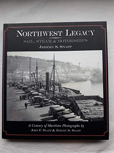 Northwest Legacy : Sail, Steam and Motorships