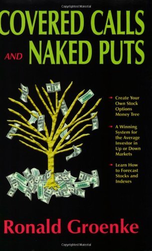 Covered Calls And Naked Puts: Create Your Own Stock Options Money Tree