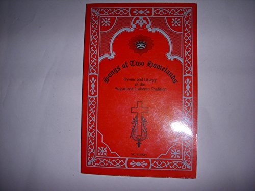Songs of Two Homelands: Hymns and Liturgy of the Augustana Lutheran Tradition (2002 Edition)