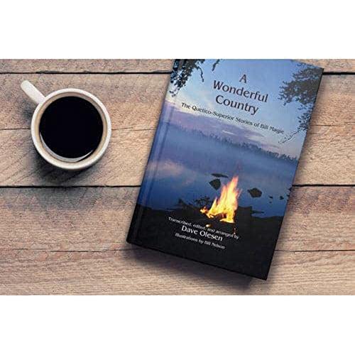 A Wonderful Country: The Quetico-Superior Stories of Bill Magie