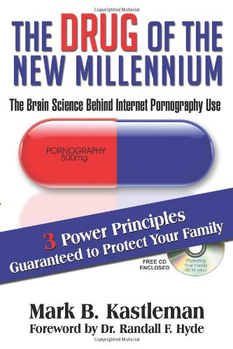 The Drug of the New Millennium - The Brain Science Behind Internet Pornography Use