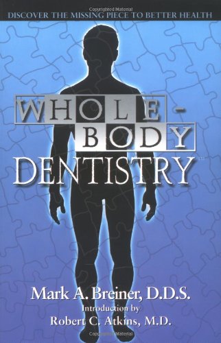 Whole Body Dentistry: Discover the Missing Piece to Better Health