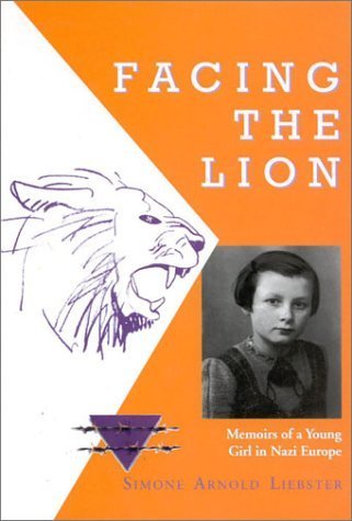 Facing the Lion: Memoirs of a Young Girl in Nazi Europe