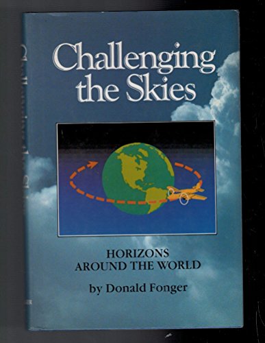 Challenging the Skies: Horizons Around the World (Illus)