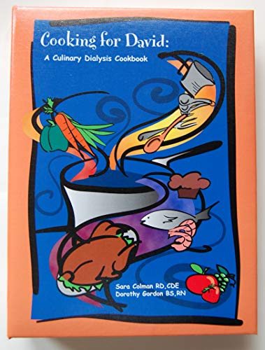 Cooking for David: A Culinary Dialysis Cookbook