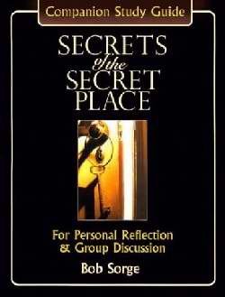 Secrets of the Secret Place: Companion Study Guide : For Personal Reflection & Group Discussion