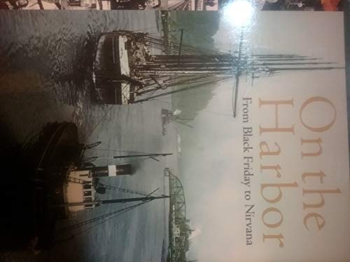 On the Harbor: From Black Friday to Nirvana