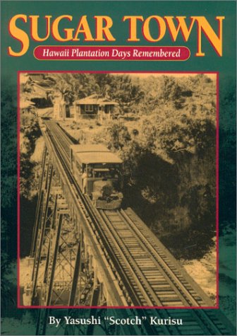 Sugar Town: Hawaii Plantation Days Remembered