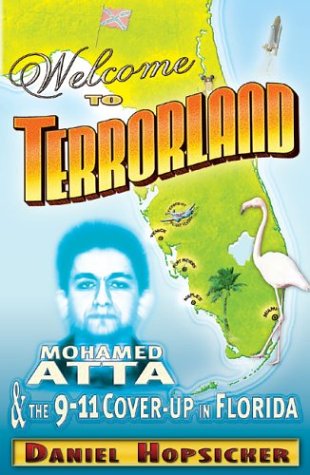 Welcome to Terrorland: Mohamed Atta & the 9-11 Cover-up in Florida