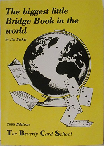 The Biggest Little Bridge Book in the World. 2003 Edition. THE BEVERLY CARD SCHOOL. (Text revised to include modern bidding styles.)