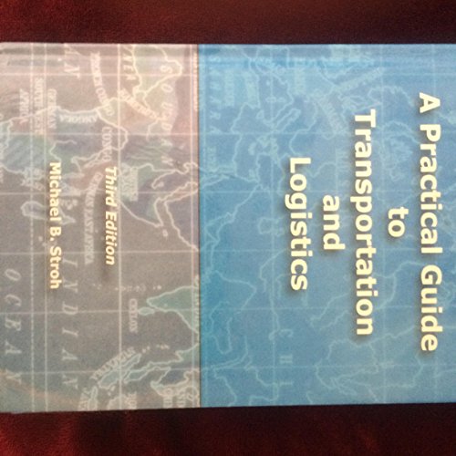 Cover of A Practical Guide to Transportation and Logistics by Michael B. Stroh, Hardcover Book