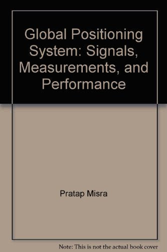 Global Positioning System : Signals, Measurements, and Performance, Second Edition