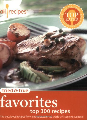 Tried and True Favorites: Top 300 Recipes