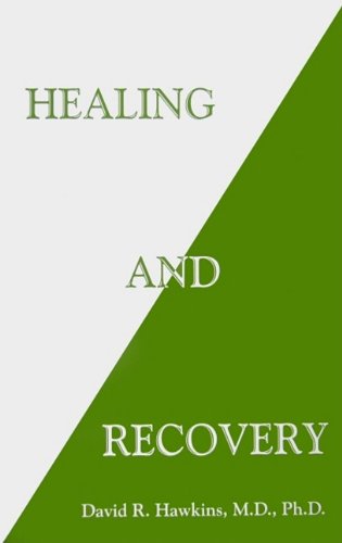 Healing and Recovery (David R. Hawkins)