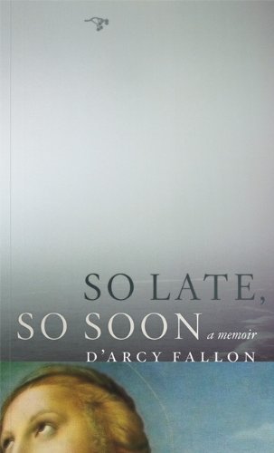 So Late, So Soon: A Memoir
