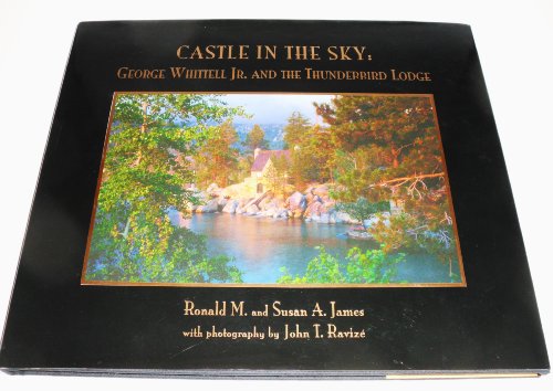 Castle In The Sky: George Whittell Jr. And The Thunderbird Lodge