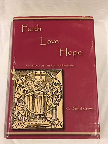 Faith, Love, Hope: A History of the Unitas Fratrum