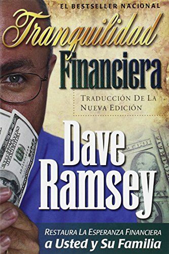 Tranquilidad Financiera: Traduccion de la Nueva Edicion (Spanish Edition)