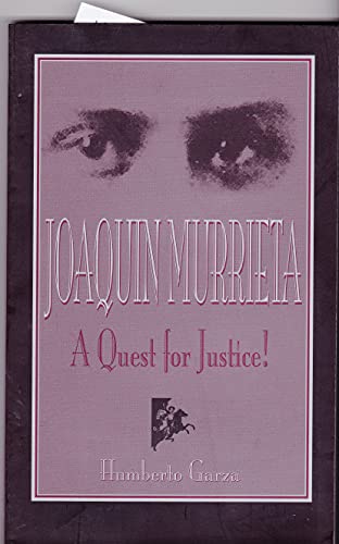 Joaquin Murrieta, A Quest for Justice