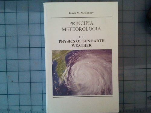 Principia Meteorlogia: The Physics of Sun Earth Weather