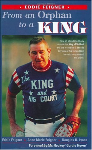 From an Orphan to a King - Eddie Feigner